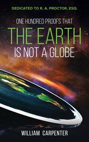 One hundred proofs that the earth is not a globe cover image cdn