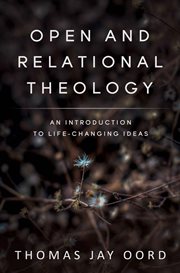 Open and relational theology : an introduction to life-changing ideas cover image cdn