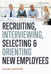 Recruiting, interviewing, selecting & orienting new employees cover image cdn