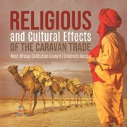 Religious and cultural effects of the caravan trade west african civilization grade 6 children' cover image cdn