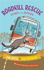 Roadkill rescue. Clancy of the Outback Series cover image cdn