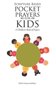 Scripture based pocket prayers for kids. A Children's Book of Prayers cover image cdn
