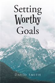 Setting worthy goals cover image cdn