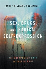 Sex, drugs, and radical self-expression. The Unexpected Path to Fulfillment cover image cdn
