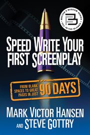 Speed Write Your First Screenplay : From Blank Spaces to Great Pages in Just 90 Days cover image cdn