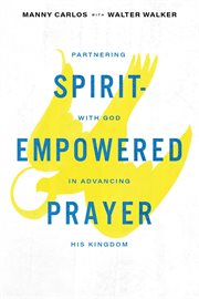 Spirit-empowered prayer. Partnering with God in Advancing His Kingdom cover image cdn