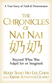 The chronicles of nai nai. Beyond What Was Asked for or Imagined cover image cdn