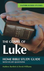The gospel of luke bible study guide. Faithbuilders Bible Study Guides cover image cdn