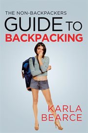 The non-backpackers guide to backpacking cover image cdn