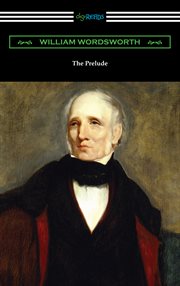 The prelude : an autobiographical poem, 1799-1805 cover image cdn