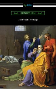 The Socratic writings : Memorabilia, Economist, Symposium, Apology, and Hiero cover image cdn