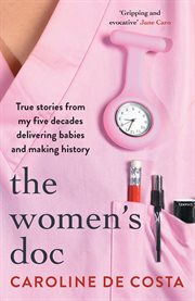 The Women's Doc : True Stories from My Five Decades Delivering Babies and Making History cover image cdn