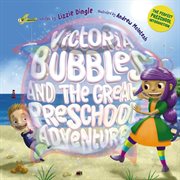 Victoria bubbles and the great preschool adventure cover image cdn