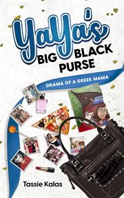 Yaya's big black purse. Drama of a Greek Mama cover image cdn
