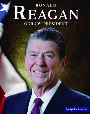 Ronald Reagan : our 40th president  cover image cdn