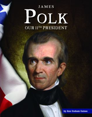 James Polk : our 11th president  cover image cdn