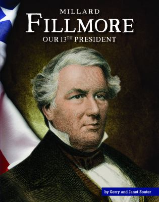 Millard Fillmore : our 13th president  cover image cdn