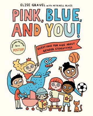 Pink, blue, and you! : questions for kids about gender stereotypes  cover image cdn