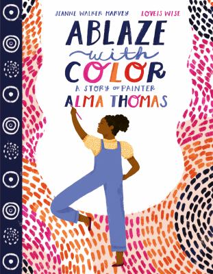 Ablaze with color : a story of painter Alma Thomas  cover image cdn