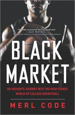 Black market : an insider's journey into the high-stakes world of college basketball  cover image cdn