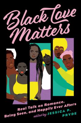Black love matters : real talk on romance, being seen, and happily ever afters  cover image cdn