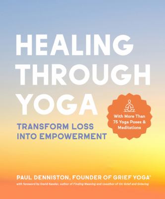 Healing through yoga : transform loss into empowerment  cover image cdn