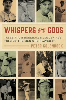 Whispers of the gods : tales from baseball's golden age, told by the men who played it  cover image cdn