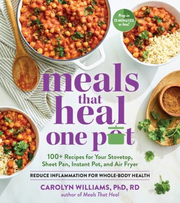 Meals that heal - one pot : 100+ recipes for your stovetop, sheet pan, instant pot, and air fryer-reduce inflammation for whole-body health  cover image cdn