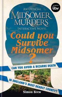 Could you survive Midsomer? : can you avoid a bizarre death in England's most dangerous county?  cover image cdn