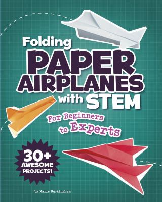 Folding paper airplanes with STEM : for beginners to experts  cover image cdn