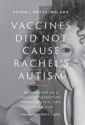 Vaccines did not cause Rachel's autism : my journey as a vaccine scientist, pediatrician, and autism dad  cover image cdn