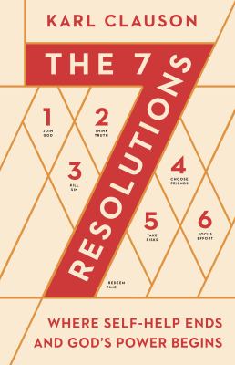 The 7 resolutions : where self-help ends and God's power begins  cover image cdn
