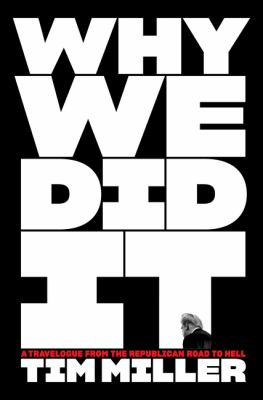Why we did it : a travelogue from the Republican road to Hell  cover image cdn