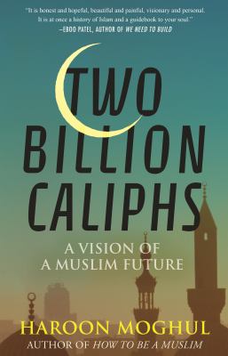 Two billion caliphs : a vision of a Muslim future  cover image cdn