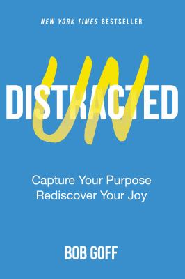 Undistracted : capture your purpose, rediscover your joy  cover image cdn