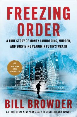 Freezing order : a true story of money laundering, murder, and surviving Vladimir Putin's wrath  cover image cdn