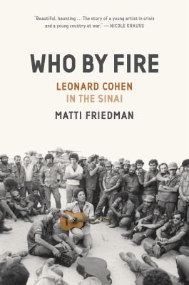 Who by fire : Leonard Cohen in the Sinai  cover image cdn