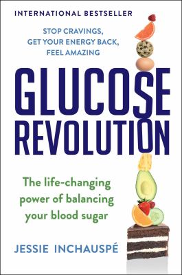 Glucose revolution : the life-changing power of balancing your blood sugar  cover image cdn