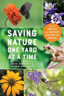 Saving nature one yard at a time : how to protect and nurture our native species  cover image cdn