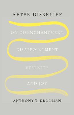 After disbelief : on disenchantment, disappointment, eternity, and joy  cover image cdn