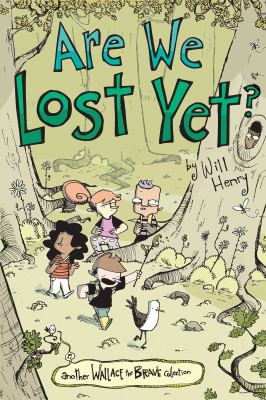 Wallace the brave. 4, Are we lost yet? : another Wallace the brave collection  cover image cdn