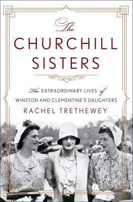 The Churchill sisters the extraordinary lives of Winston and Clementine's daughters  cover image cdn
