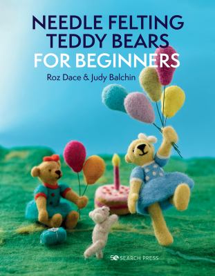 Needle felting teddy bears for beginners cover image