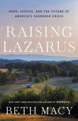 Raising Lazarus : hope, justice, and the future of America's overdose crisis  cover image cdn