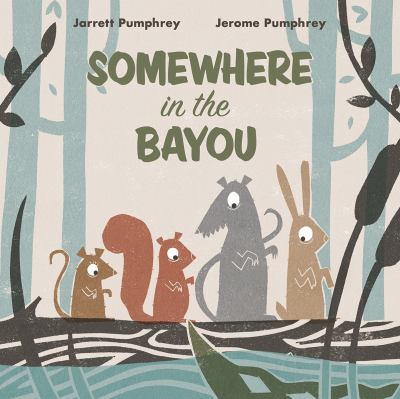 Somewhere in the bayou cover image