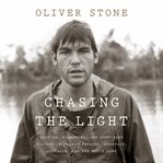 Chasing the light : writing, directing, and surviving Platoon, Midnight express, Scarface, Salvador, and the movie game cover image cdn