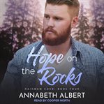 Hope on the Rocks : Rainbow Cove Series, Book 4 cover image cdn