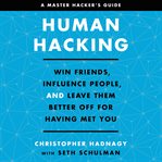 Human hacking : win friends, influence people, and leave them better off for having met you cover image cdn