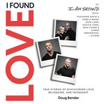 I found love : true stories of discovering love, belonging, and friednship cover image cdn