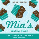 Mia's Boiling Point : Cupcake Diaries Series, Book 10 cover image cdn